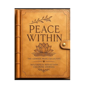 Peace Within: The Camden Pride Collective Wellness and Self-Care Coloring Journal